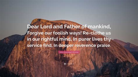 Dear Lord and Father of Mankind (forgive our foolish ways).